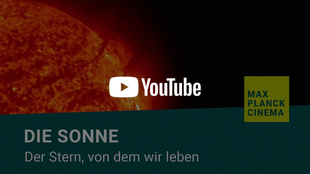 Die Sonne - der Stern, von dem wir leben | Max-Planck-Cinema