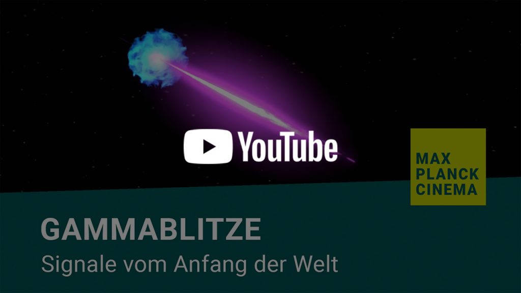 Gammablitze - Signale vom Anfang der Welt | Max-Planck-Cinema