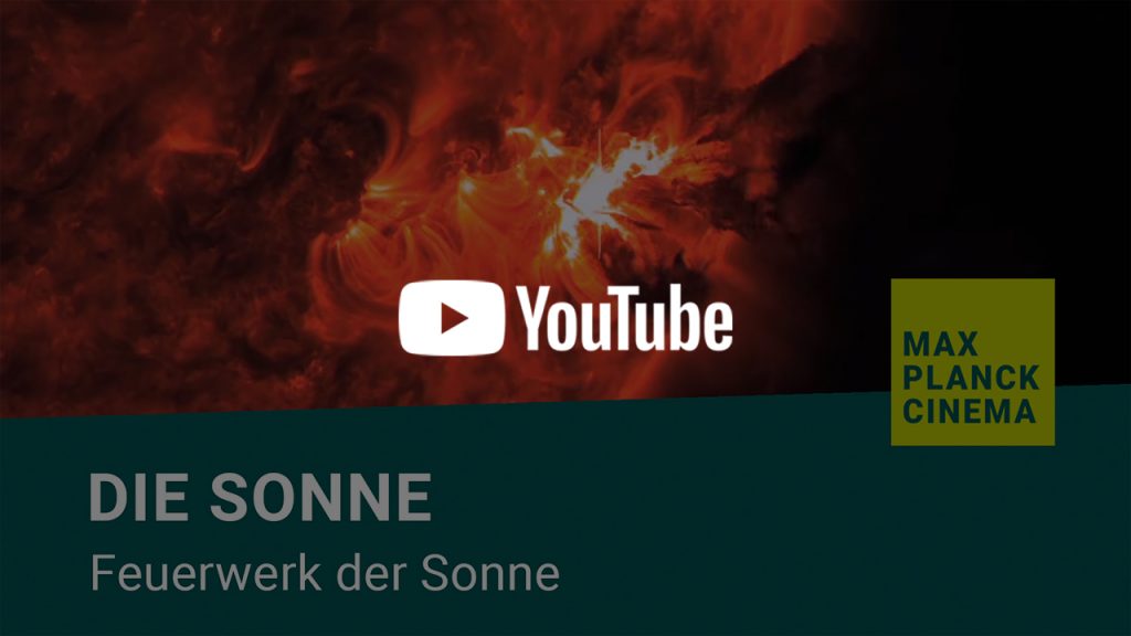 Die Sonne - Feuerwerk der Sonne | Max-Planck-Cinema